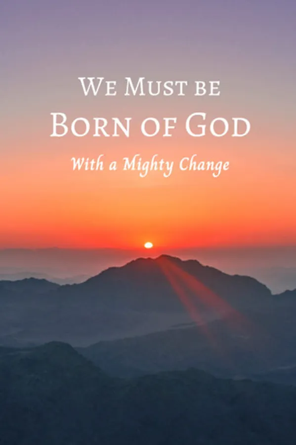 Cover of We Must Be Born of God With a Mighty Change