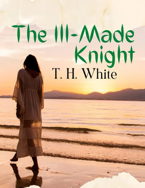 Cover of The Ill-Made Knight