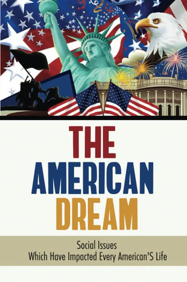 Cover of The American Dream: Social Issues Which Have Impacted Every American'S Life