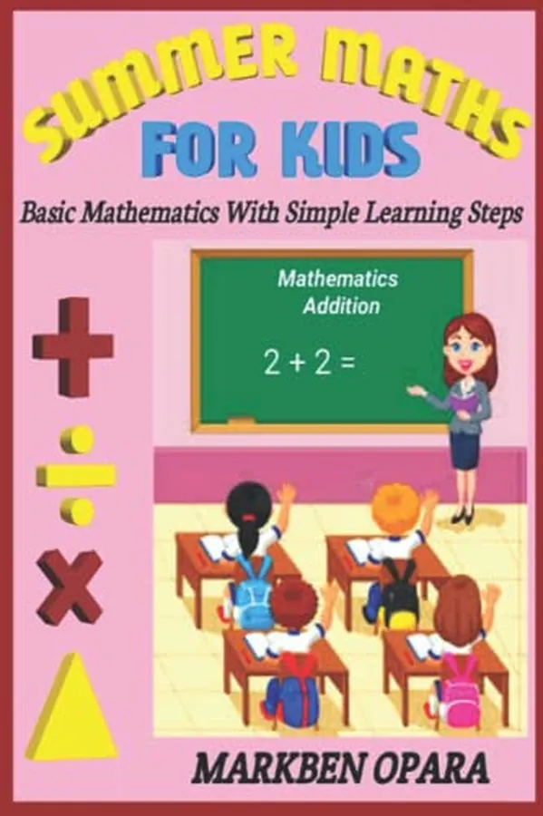 Cover of Summer maths for kids: Basic mathematics with simple learning steps