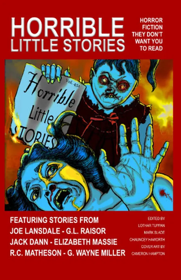 Cover of Horrible Little Stories: Horror Fiction They Don’t Want You To Read
