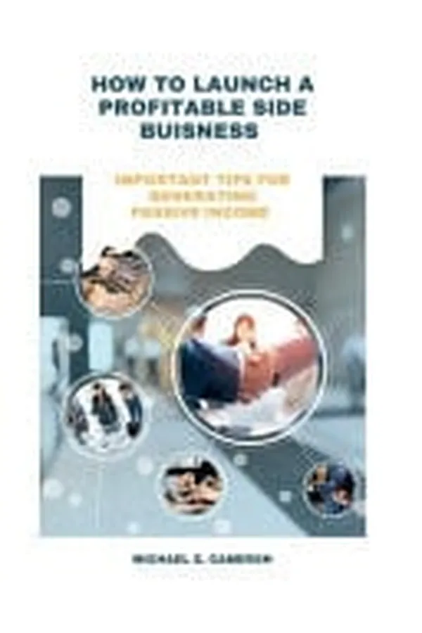 Cover of How to Launch a Profitable Side Business Important Tips for Generating Passive Income