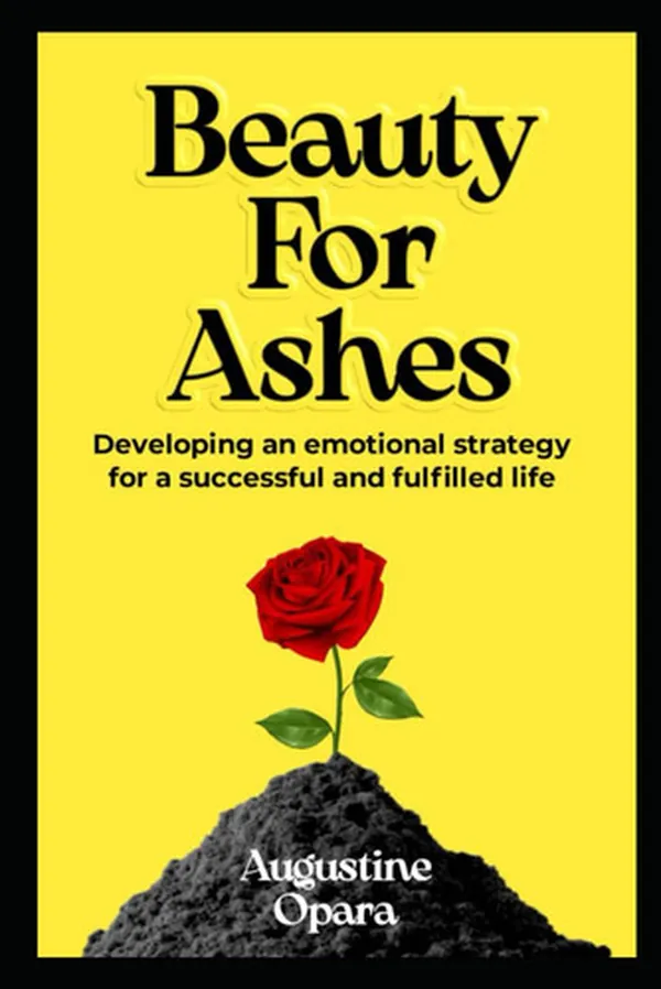 Cover of Beauty for Ashes Developing An Emotional Strategy For A Fulfilled And Successful Life