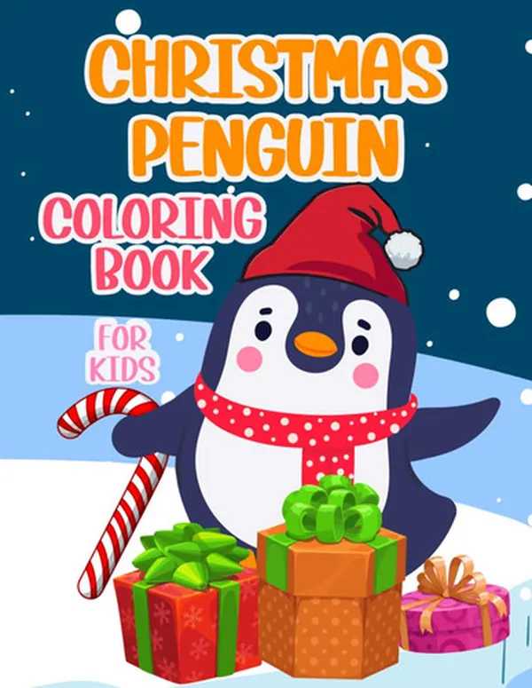Cover of Christmas Penguin Coloring Book for Kids: Kids Children's Holiday Coloring & Winter Activity Book I Christmas Penguin Illustrations I Cute Penguin ... for Kids. Winter Wonderland Coloring.