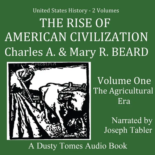 Cover of The Rise of American Civilization: The Agricultural Era (1)