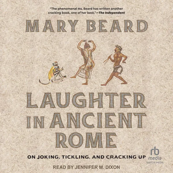 Cover of Laughter in Ancient Rome: on Joking, Tickling, and Cracking Up