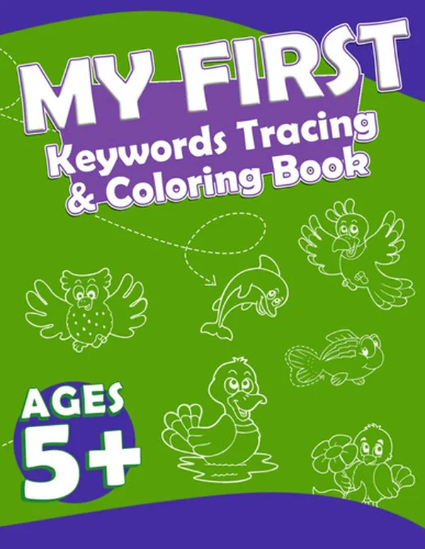 Cover of My First Keywords Tracing & Coloring Book: Trace Then Color with Cute Characters and Words Jumbo Activity Book For Toddlers, Kindergarten & Preschoolers Boosts Creativity and Nurtures Talent